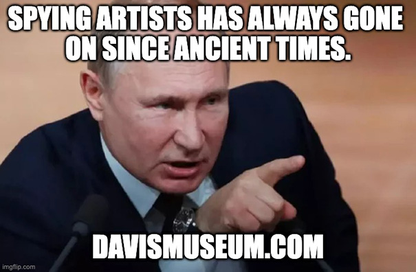 Vladimir Putin said: Spying artists has always gone on since ancient times Vladimir Putin said: Spying artists has always gone on since ancient times