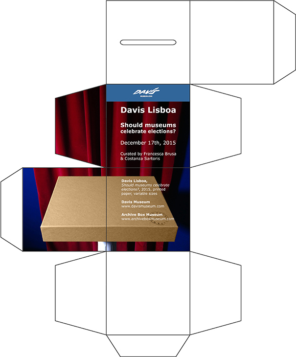 DAVIS LISBOA | SHOULD MUSEUMS CELEBRATE ELECTIONS? | ARCHIVE BOX MUSEUM DAVIS LISBOA | SHOULD MUSEUMS CELEBRATE ELECTIONS? | ARCHIVE BOX MUSEUM